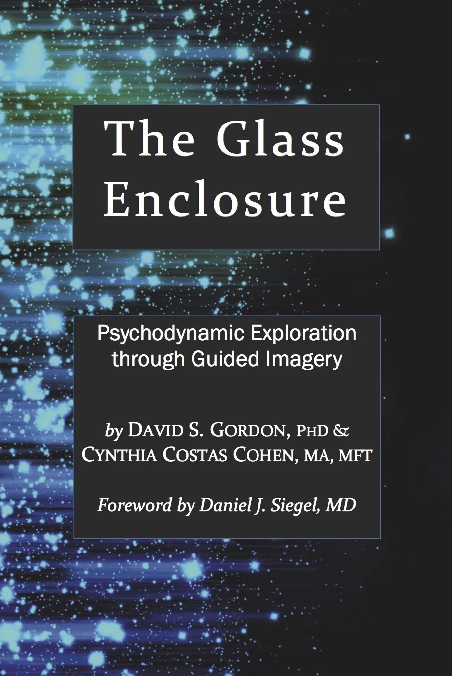 THE GLASS ENCLOSURE — David S. Gordon, Ph.D.